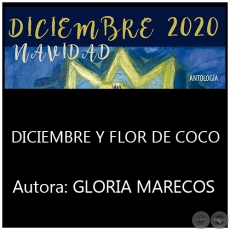 DICIEMBRE Y FLOR DE COCO - Por GLORIA MARECOS - Ao 2020